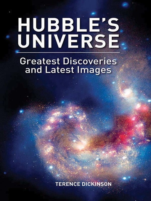 Title details for Hubble's Universe by Terence Dickinson - Available